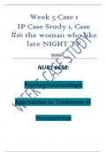 NURS 6630 WEEK 5 IP CASE STUDY 1/ NURS 6630: PSYCOPHARMACOLOGIC APPROACHES TO TREATMENT OF PSYCOPATHOLOGY