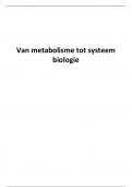 Samenvatting Van metabolisme tot Systeem Biologie