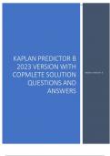KAPLAN PREDICTOR B  2023 VERSION WITH  COPMLETE SOLUTION  QUESTIONS AND  ANSWERS