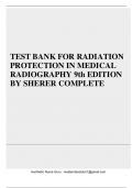 Radiation Protection in Medical Radiography 9th Edition Sherer Test Bank / All Chapters 1-16 / Full Complete 2023 - 2024