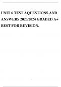 UNIT 6 TEST AQUESTIONS AND ANSWERS 2023/2024 GRADED A+ BEST FOR REVISION.