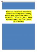 Test Bank for Success in Practical  Vocational Nursing 9th Edition by  Knecht All Chapters(307 PAGES) 1- 42 WITH CORRECT QUESTIONS AND ANSWERS 2023-2024 100%  GRADED A++