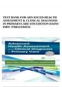 TEST BANK FOR ADVANCED HEALTH ASSESSMENT & CLINICAL DIAGNOSIS IN PRIMARYCARE 6TH EDITION DAINS ISBN: 9780323594554 2024/2025