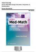 Test Bank for Henke's Med-Math Dosage Calculation, Preparation, & Administration, 9th Edition by Buchholz, 9781975106522, Covering Chapters 1-10 | Includes Rationales