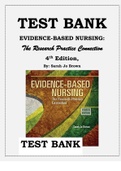 EVIDENCE-BASED NURSING: The Research Practice Connection 4th Edition, By Sarah Jo Brown TEST BANK ISBN- 978-1284099430 EVIDENCE-BASED NURSING: The Research Practice Connection 4th Edition, By Sarah Jo Brown