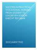 SUCCESS IN PRACTICAL  VOCATIONAL NURSING  FROM STUDENT TO  LEADER 8TH EDITION  KNECHT TEST BANK