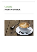 Profielwerkstuk Caffeine VWO Biologie (Cijfer 8,2)