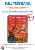 Test Bank For Gerontological Nursing 10th Edition by Charlotte Eliopoulos 9781975161002 Chapter 1-36 Complete Guide.