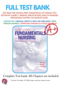 Test Bank For Kozier & Erb's Fundamentals of Nursing 10th Edition By Audrey J. Berman; Shirlee Snyder; Geralyn Frandsen 9780133974362 Chapter 1-52 Complete Guide .