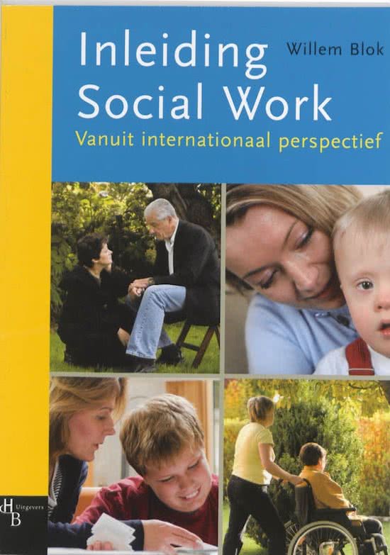 Nieuwe samenvatting Inleiding Social Work vanuit internationaal perspectief, hoofdstuk 1 tot 7, compact en to the point geschreven