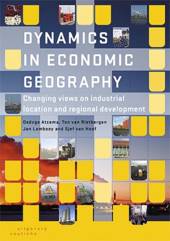 Theories on Innovative and Sustainable Regions (GEO2-7012) Uitgebreide samenvatting boek: Dynamics in Economic Geography